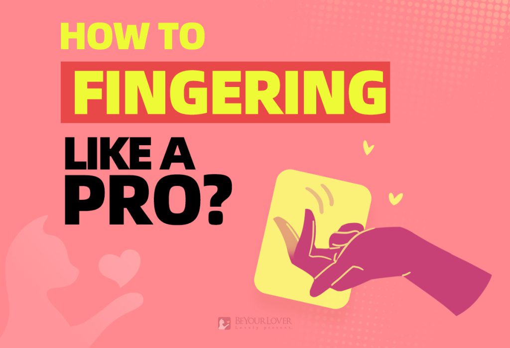 Make the Bedroom Experience Feel Much Better! Tips About Fingering For Men and Women 6 Using fingers to achieve an orgasm feels way better than it seems!
Learn more tips in this guide about genital fondling–whether you’re a man or a woman.