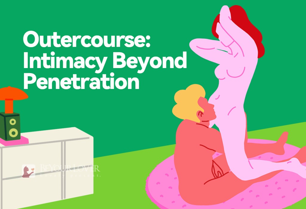 Outercourse: Intimacy Beyond Penetration