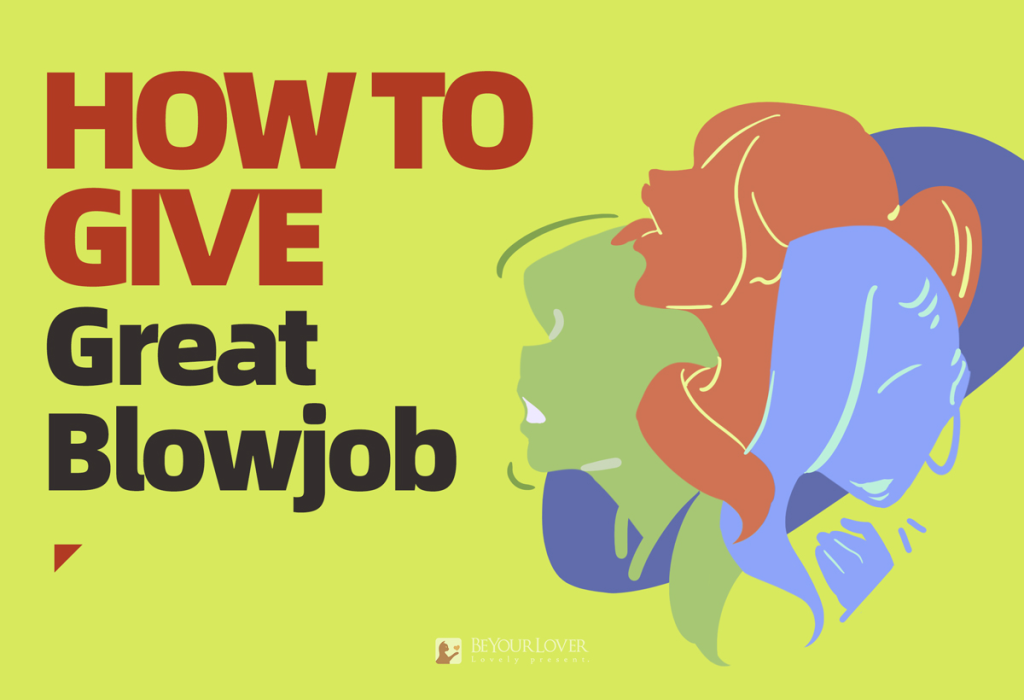 HOW TO GIVE Great Blowjob