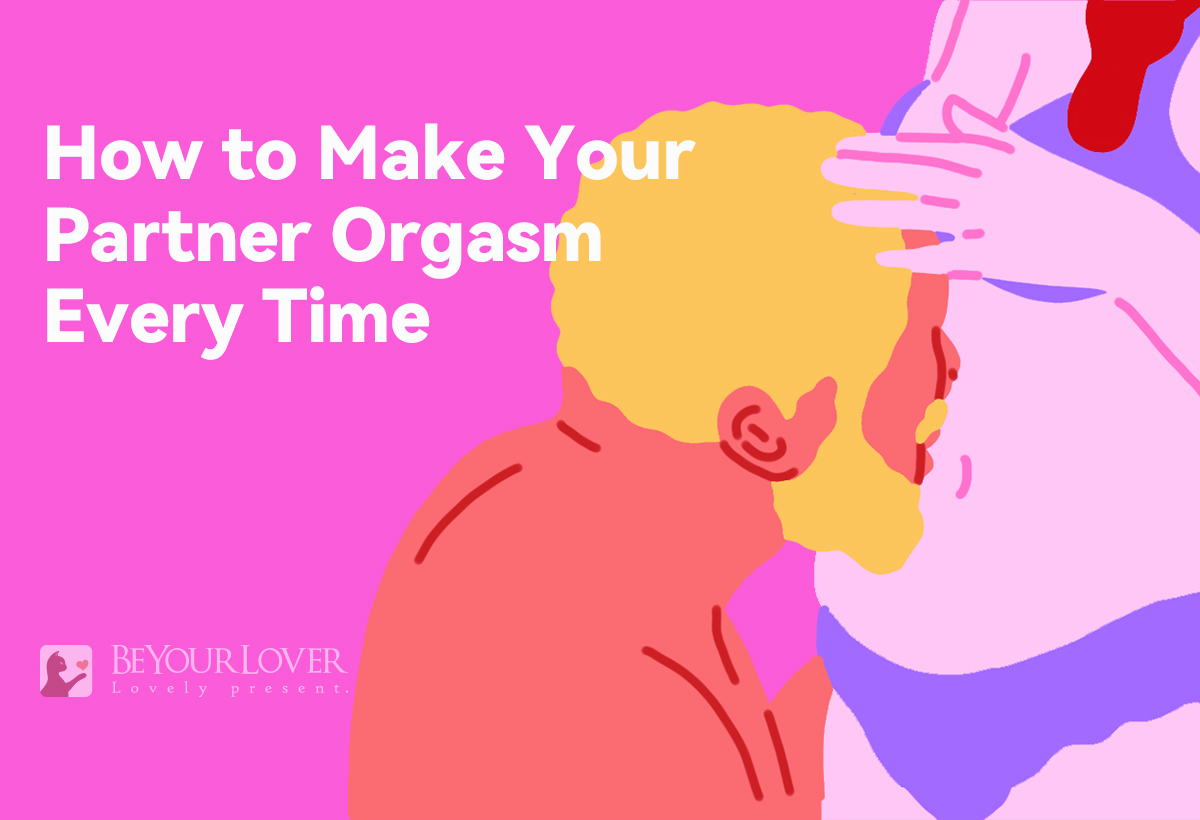 How to Make Your Partner Orgasm Every Time