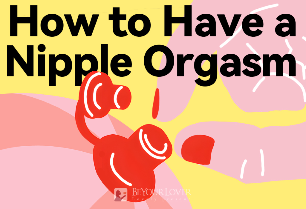 How to Have a Nipple Orgasm