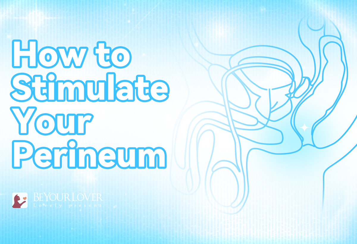 How to Stimulate Your Perineum