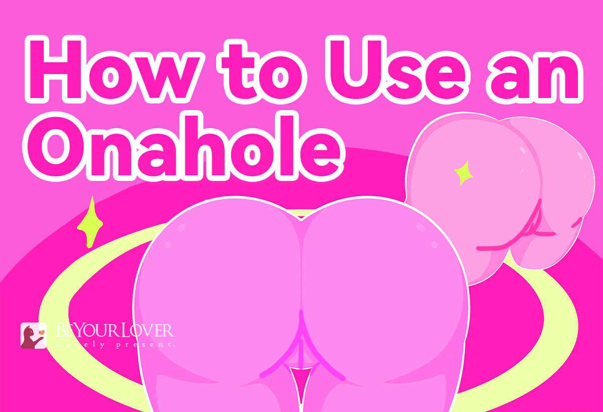 How to Use an Onahole