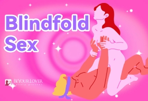 Ever Thought About Trying Blindfold Sex? Trust Us, It's Next-Level Hot