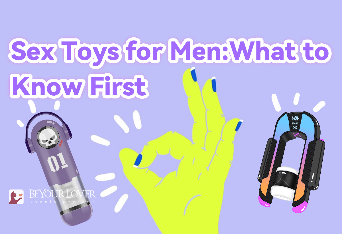 Thinking About Buying a Sex Toy? Here’s What Every Guy Should Know First 3 Sex Toys for Men What toKnow First